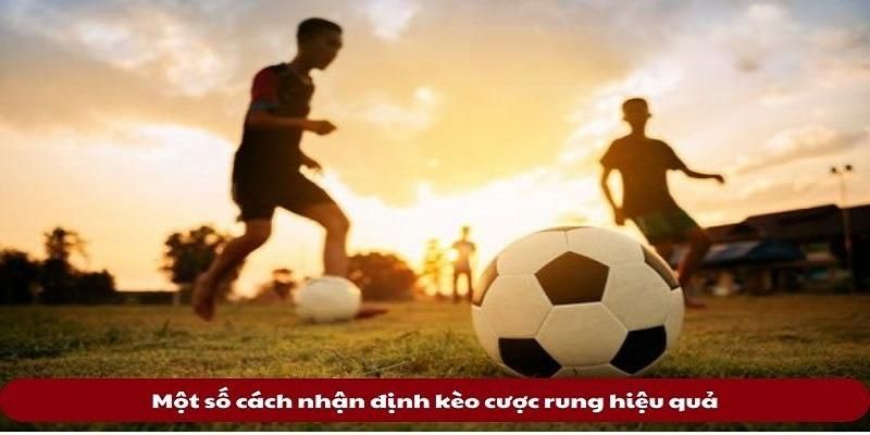 Hướng dẫn cách bắt kèo rung cho hiệp 1