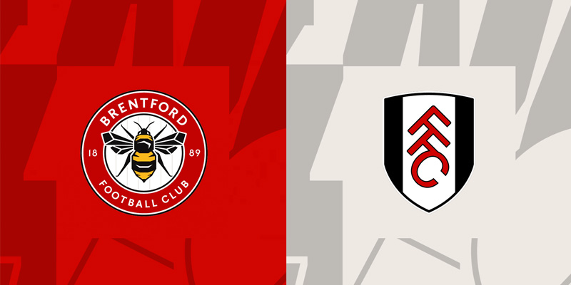 Nhận định Brentford và Fulham chi tiết